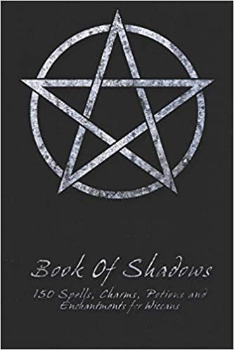Book Of Shadows - 150 Spells, Charms, Potions and Enchantments - Click Image to Close